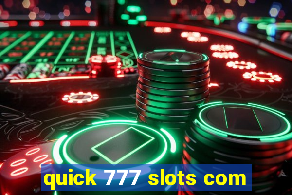 quick 777 slots com